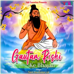 Gautam Rishi Ke Bhajan